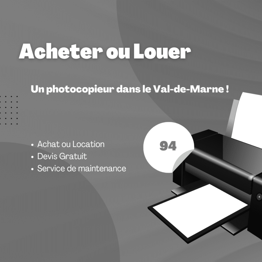 Location de photocopieurs dans le Val-de-Marne